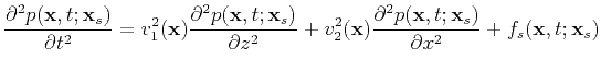 $\displaystyle \frac{\partial^2 p(\textbf{x},t;\textbf{x}_s)}{\partial t^2} =v_1...
...al^2 p(\textbf{x},t;\textbf{x}_s)}{\partial x^2}+f_s(\textbf{x},t;\textbf{x}_s)$