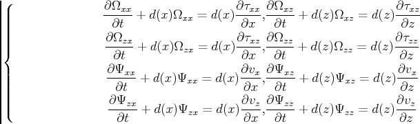 \begin{equation*}\left\{ \begin{split}\frac{\partial \Omega_{xx}}{\partial t}+d(...
...Psi_{zz}=d(z)\frac{\partial v_z}{\partial z}\\ \end{split}\right.\end{equation*}