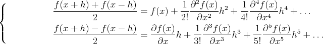 \begin{equation*}\left\{ \begin{split}\frac{f(x+h)+f(x-h)}{2} &=f(x)+\frac{1}{2!...
...frac{\partial^5 f(x)}{\partial x^5}h^5+\ldots \end{split} \right.\end{equation*}