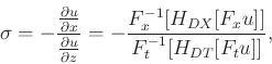 \begin{displaymath}\begin{split}
\sigma = -\frac{\frac{\partial u}{\partial x}}{...
... [ H_{DX}[ F_x u ] ]}{F_t^{-1} [H_{DT}[ F_t u ] ]},
\end{split}\end{displaymath}