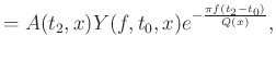 $\displaystyle = A(t_2,x)Y(f,t_0,x)e^{-\frac{\pi f(t_2-t_0)}{Q(x)}},$
