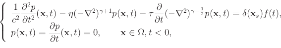 \begin{displaymath}\left\{
\begin{array}{lr}
\dfrac{1}{c^2}\dfrac{\partial^2p}{\...
...,t)=0, \qquad \mathbf{x} \in \Omega, t<0 , &
\end{array}\right.\end{displaymath}