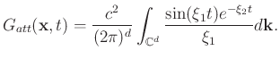 $\displaystyle G_{att}(\mathbf{x},t)=\frac{c^2}{(2\pi)^{d}} \int_{\mathbb{C}^d} \frac{\mathrm{sin} (\xi_1 t)e^{-\xi_2 t}}{\xi_1} d\mathbf{k}.$